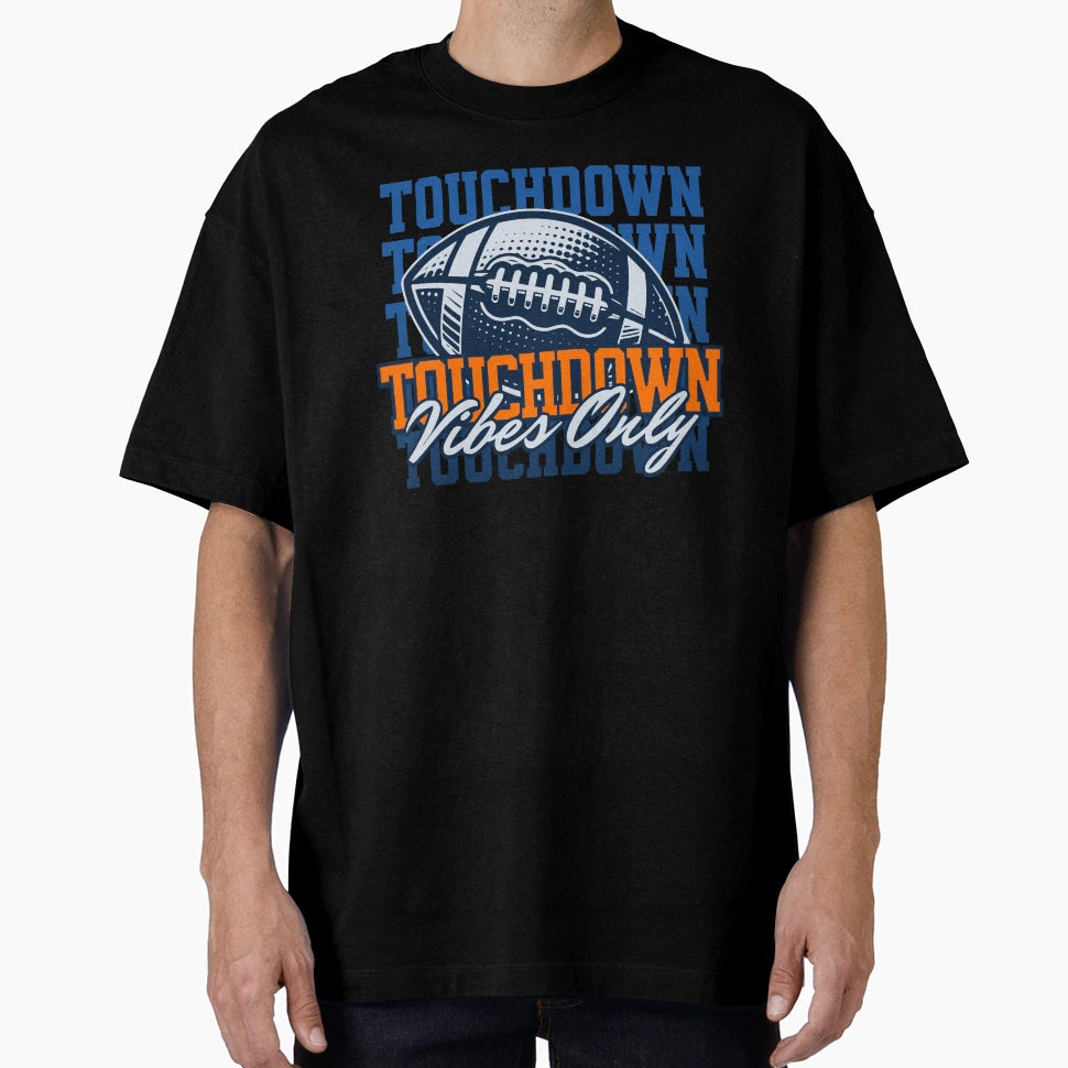 Touchdown Vibes Only T-Shirt - Casual Everyday Wear for Adults - T-Shirt, Sweatshirt, Hoodie