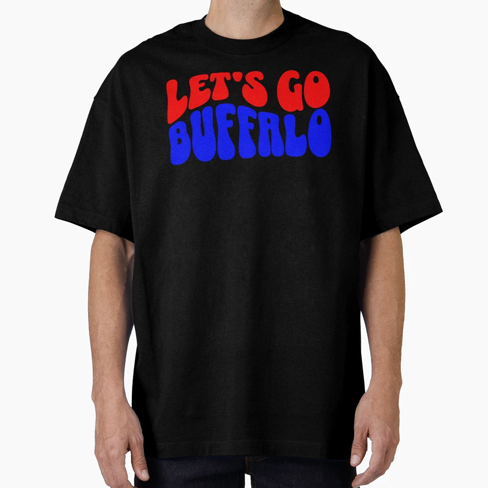 Lets Go Buffalo T-Shirt - Unique Graphic Men Women - T-Shirt, Sweatshirt, Hoodie