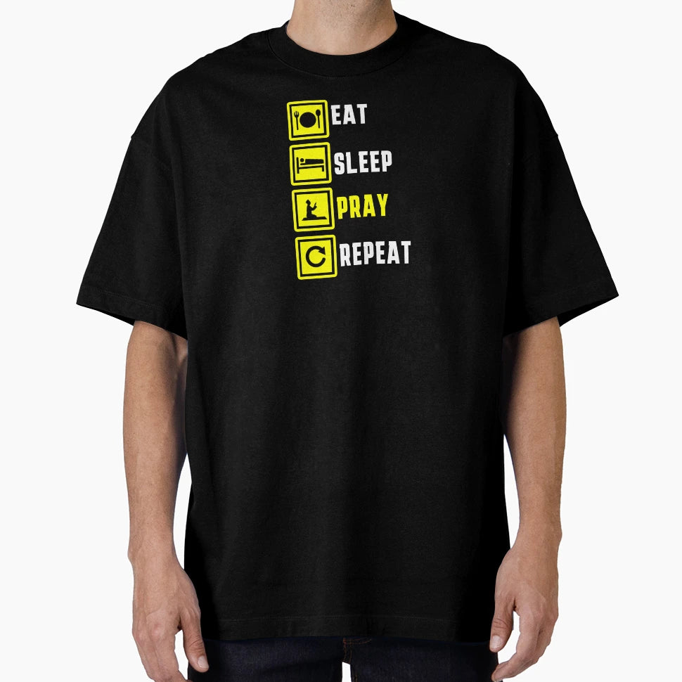 Eat Sleep Pray Repeat Meme Funny T-Shirt - Novelty Apparel for Adults - T-Shirt, Sweatshirt, Hoodie