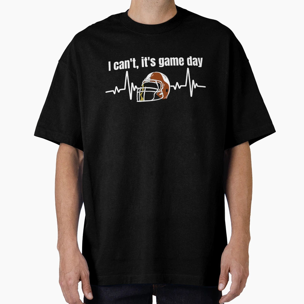 I Cant Its Game Day T-Shirt - Custom Art Print Men Women - T-Shirt, Sweatshirt, Hoodie