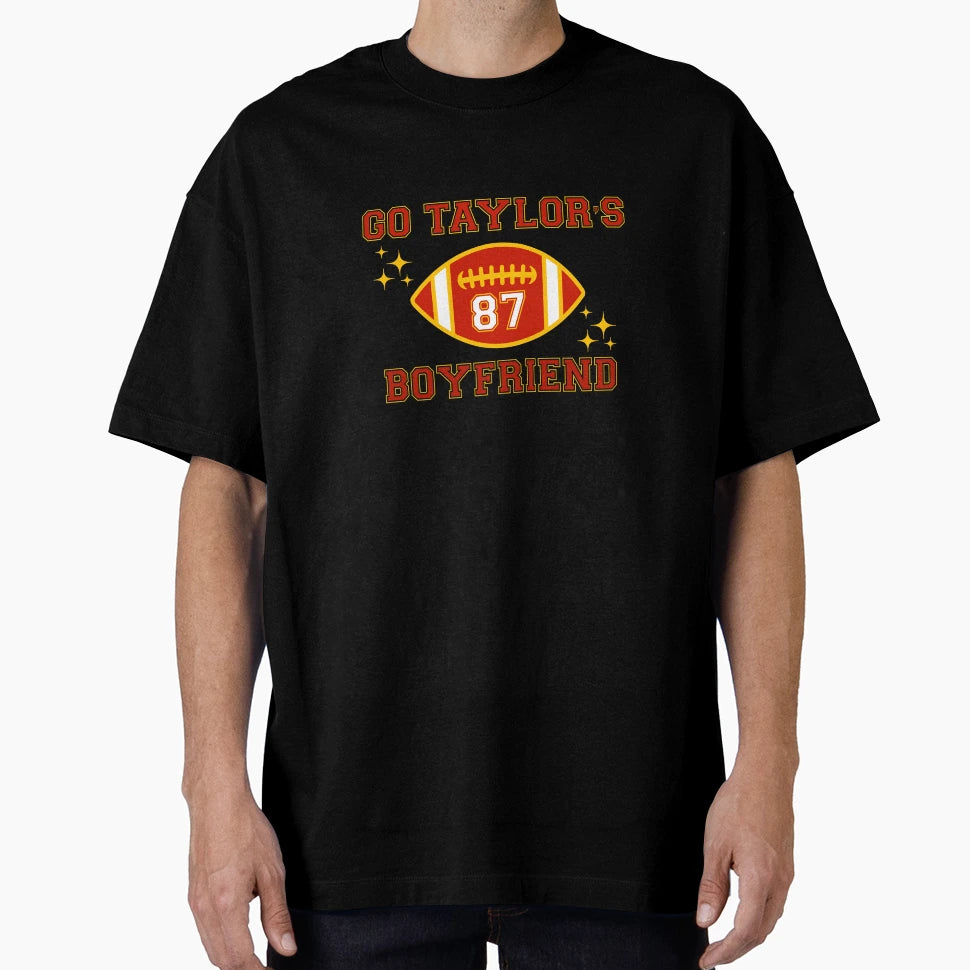 Go Taylors Boyfriend T-Shirt - Streetwear Style Unisex - T-Shirt, Sweatshirt, Hoodie