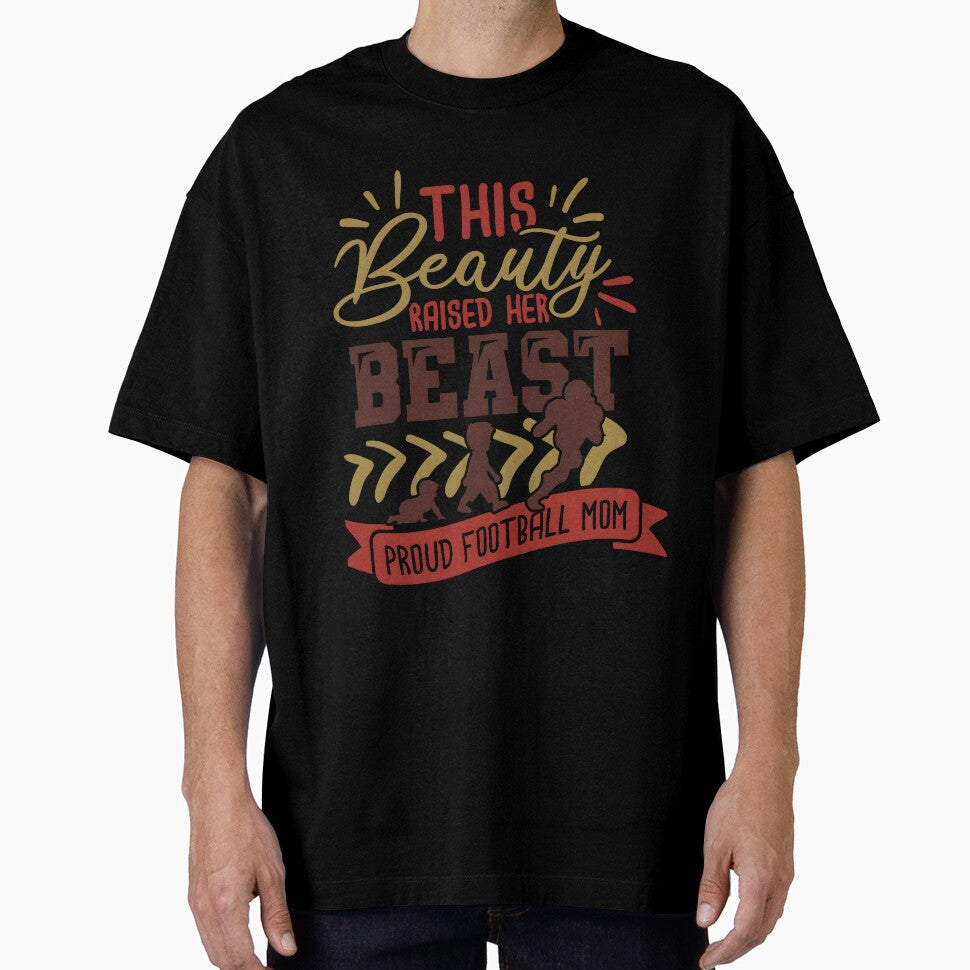 This Beauty Raised Her Beast Proud Football Mom by - Adult & Kids T-Shirts, Sweatshirts & Hoodies apparel design preview 1