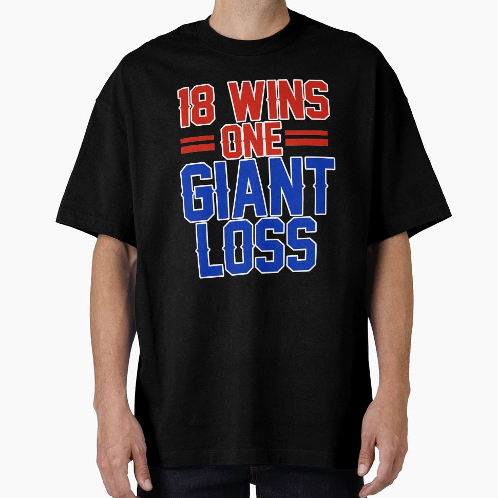 Eighteen Wins One Giant Loss New T-Shirt - Casual Everyday Wear for Adults - T-Shirt, Sweatshirt, Hoodie