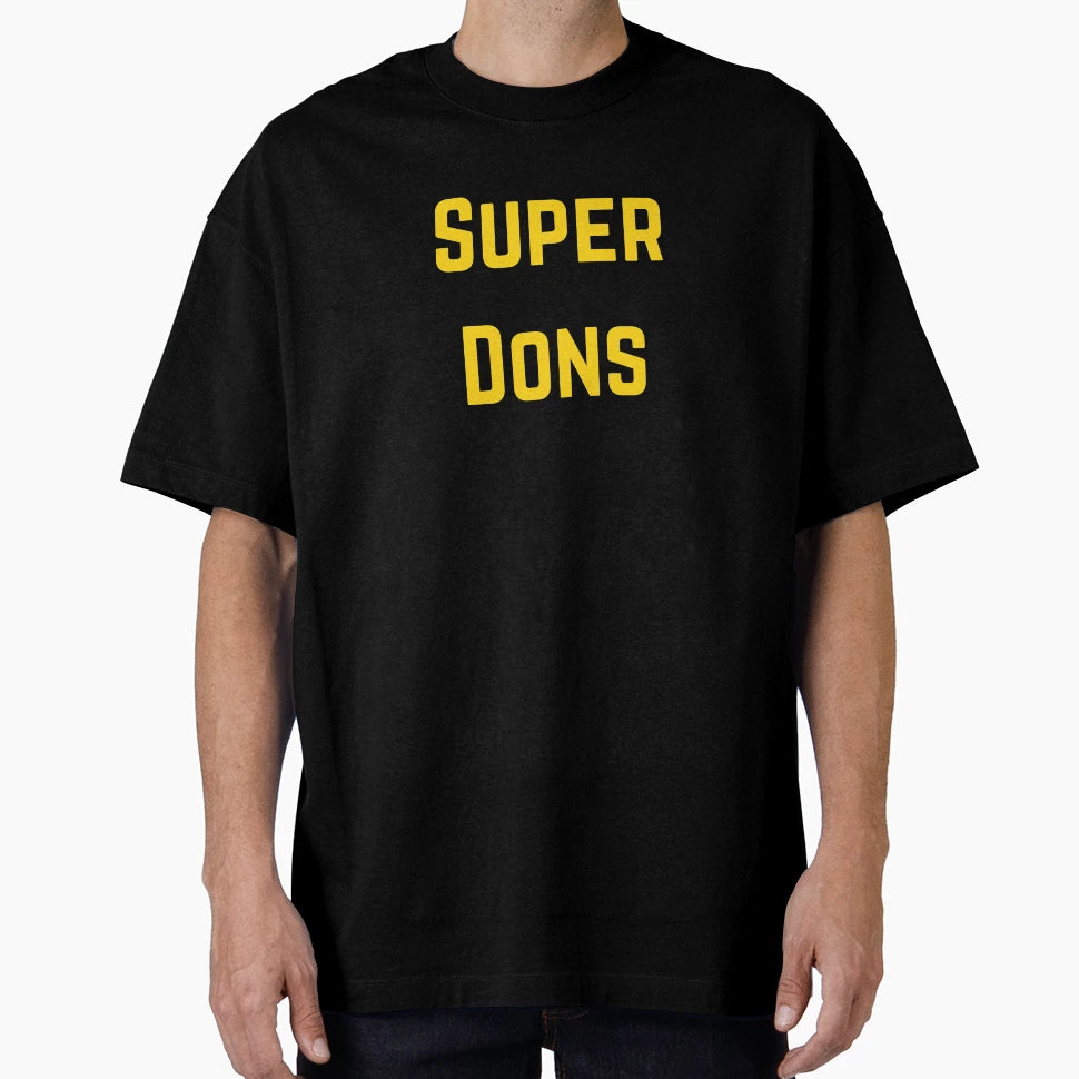 Super Dons Home T-Shirt - Graphic Print Unisex - T-Shirt, Sweatshirt, Hoodie
