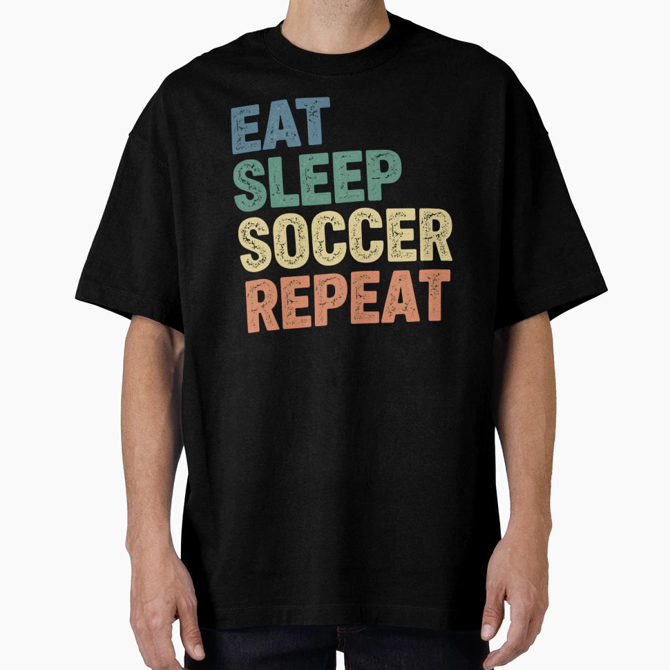 Eat Sleep Soccer Repeat Bold Sports T-Shirt - Graphic Print for Adults - T-Shirt, Sweatshirt, Hoodie