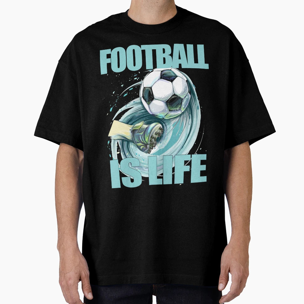 Football Is Life T-Shirt - Casual Everyday Wear for Adults - T-Shirt, Sweatshirt, Hoodie