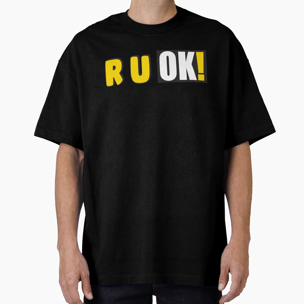 R U Ok T-Shirt - Casual Everyday Wear Men Women - T-Shirt, Sweatshirt, Hoodie