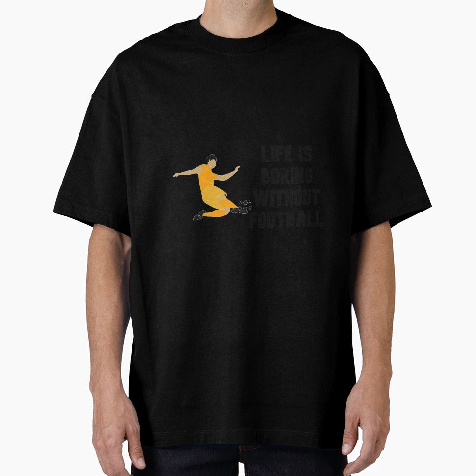 Life Is Boring Without Football T-Shirt - Minimalist Print for Adults - T-Shirt, Sweatshirt, Hoodie