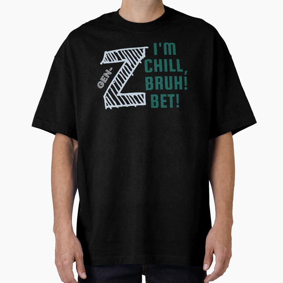 Green Gen Z Im Chill Bruch Bet T-Shirt - Trendy Graphic Unisex - T-Shirt, Sweatshirt, Hoodie