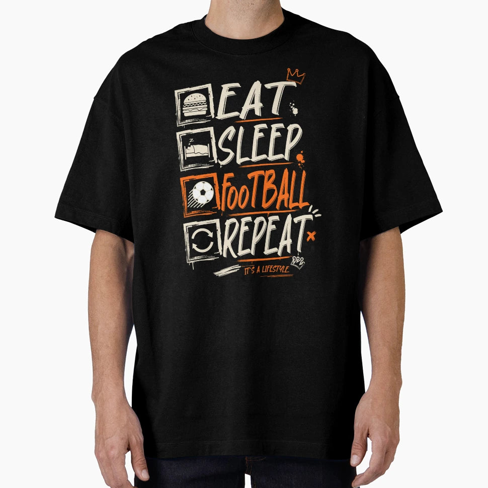 Eat Sleep Football Repeat Streetwear T-Shirt - Aesthetic Graphic Men Women - T-Shirt, Sweatshirt, Hoodie