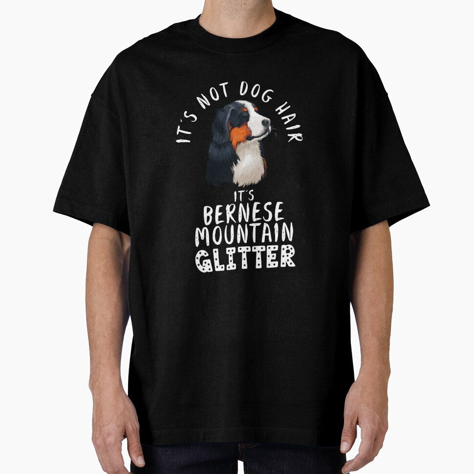 It's not dog hair BERNESE MOUNTAIN glitter funny - Adult & Kids T-Shirts, Sweatshirts & Hoodies apparel design preview 1