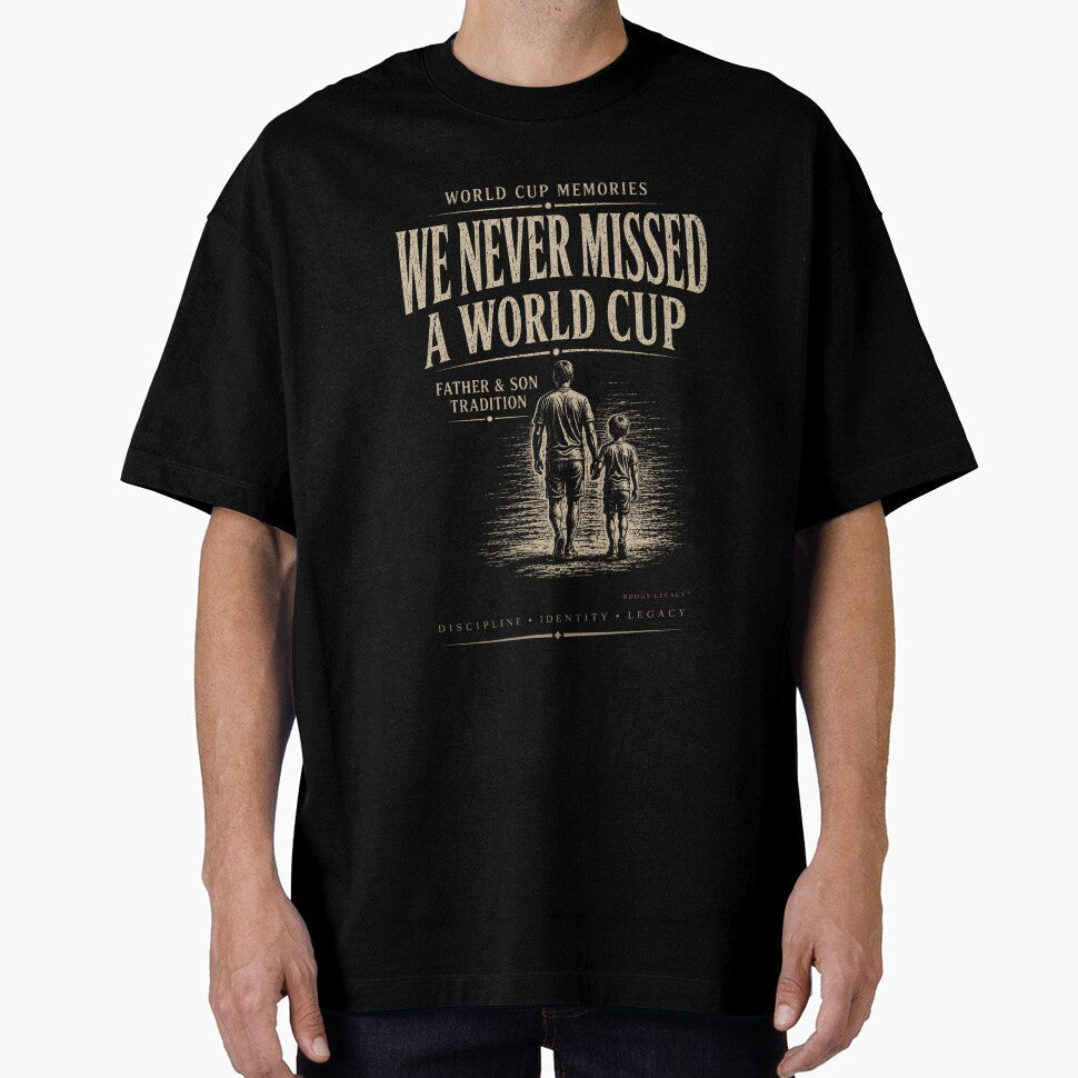 We Never Missed A World Cup Father Son Tradition - Adult & Kids T-Shirts, Sweatshirts & Hoodies apparel design preview 1