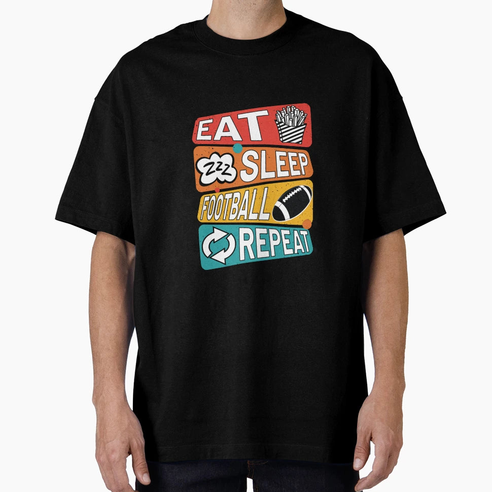 Eat Sleep Football Repeat Love Football T-Shirt - Novelty Apparel Unisex - T-Shirt, Sweatshirt, Hoodie