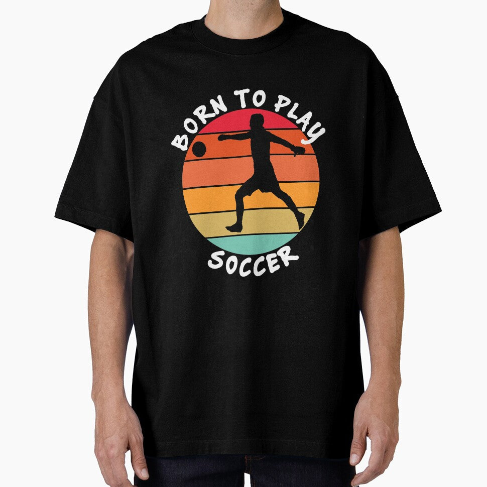 Retro Born To Play Soccer by vineeth - Adult & Kids T-Shirts, Sweatshirts & Hoodies apparel design preview 1