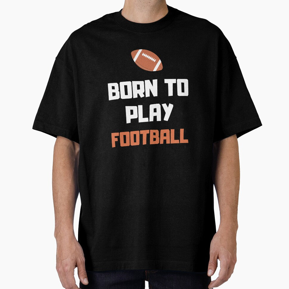 Born To Play Football, College by daguilon - Adult & Kids T-Shirts, Sweatshirts & Hoodies apparel design preview 1