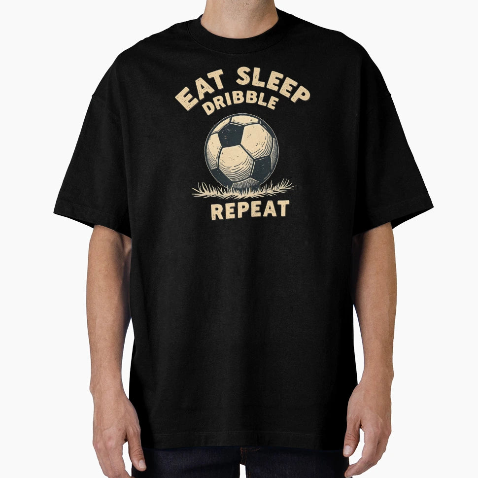 Funny Soccer Eat Sleep Dribble Repeat T-Shirt - Aesthetic Graphic Unisex - T-Shirt, Sweatshirt, Hoodie