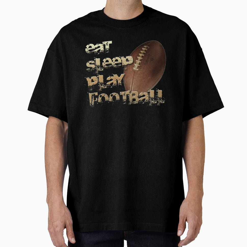 Eat Sleep Play Football T-Shirt - Graphic Print Unisex - T-Shirt, Sweatshirt, Hoodie