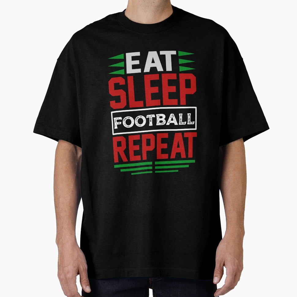 Eat Sleep Football Repeat Dark T-Shirt - Streetwear Style for Adults - T-Shirt, Sweatshirt, Hoodie