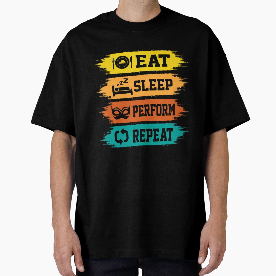 Eat Sleep Perform Repeat Actors T-Shirt - Minimalist Print for Adults - T-Shirt, Sweatshirt, Hoodie