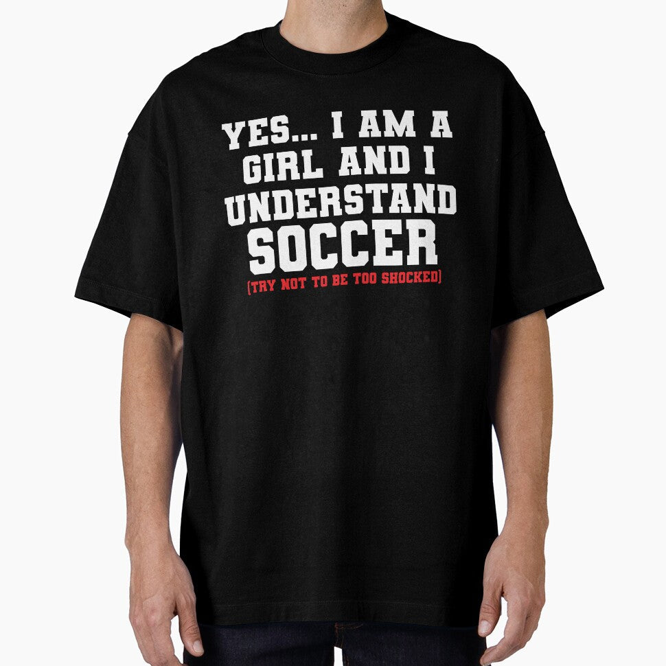 Funny I'm A Girl The Understands Soccer by RoguePixel - Adult & Kids T-Shirts, Sweatshirts & Hoodies apparel design preview 1