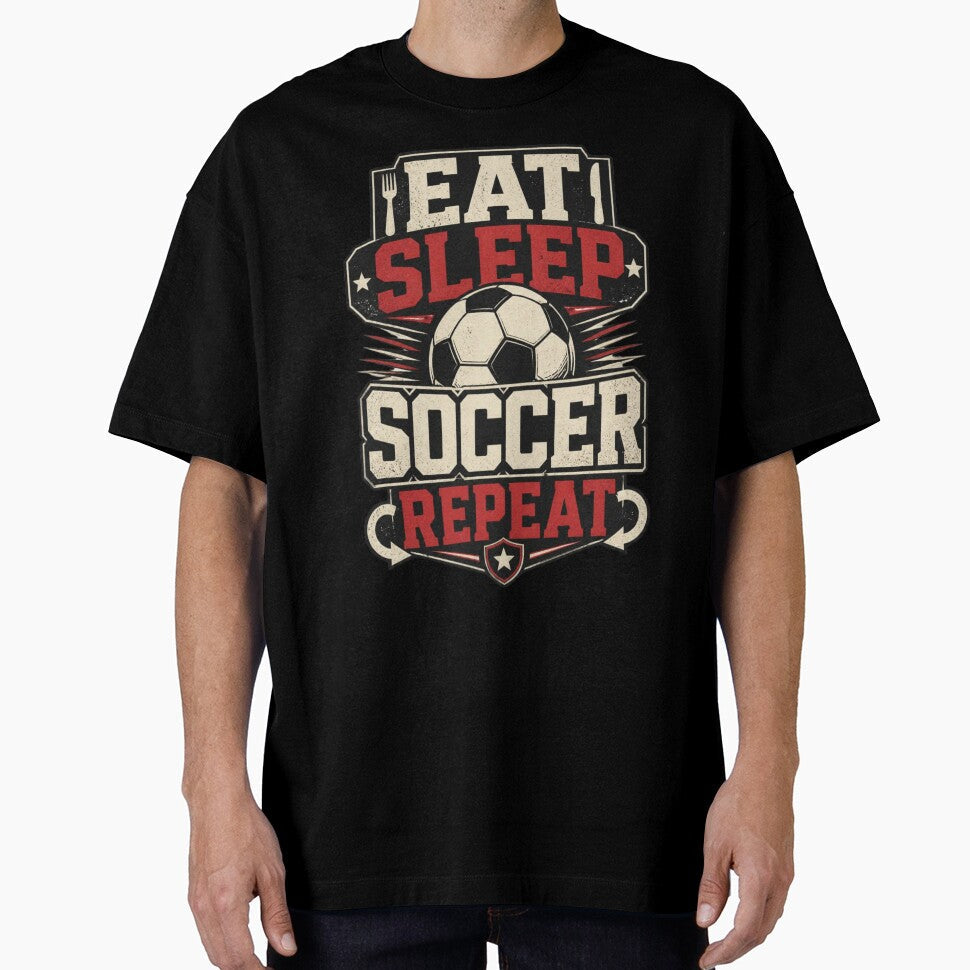 Eat Sleep Soccer Repeat Bold Fan Statement by - Adult & Kids T-Shirts, Sweatshirts & Hoodies apparel design preview 1