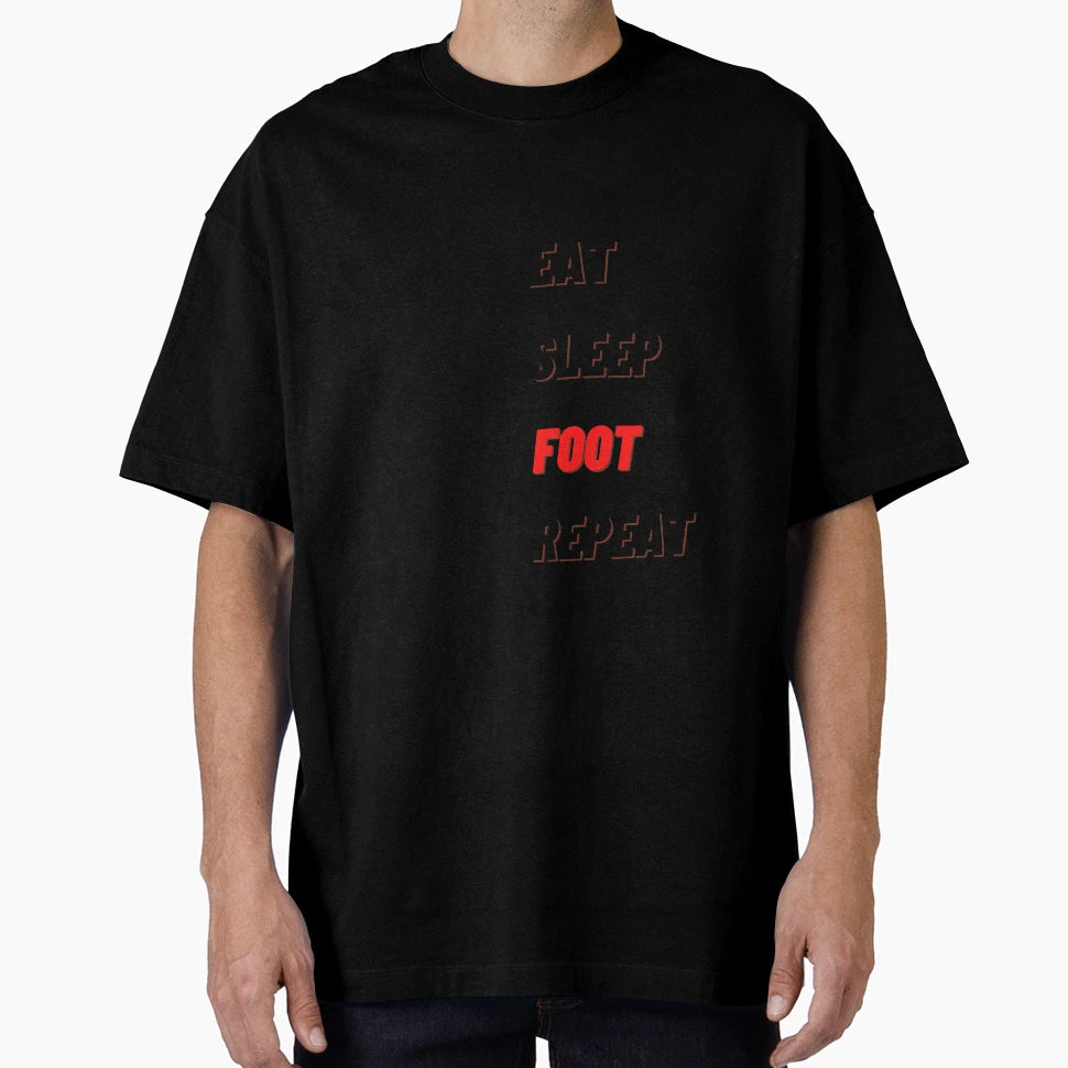 Eat Sleep Foot Repeat T-Shirt - Trendy Graphic Unisex - T-Shirt, Sweatshirt, Hoodie