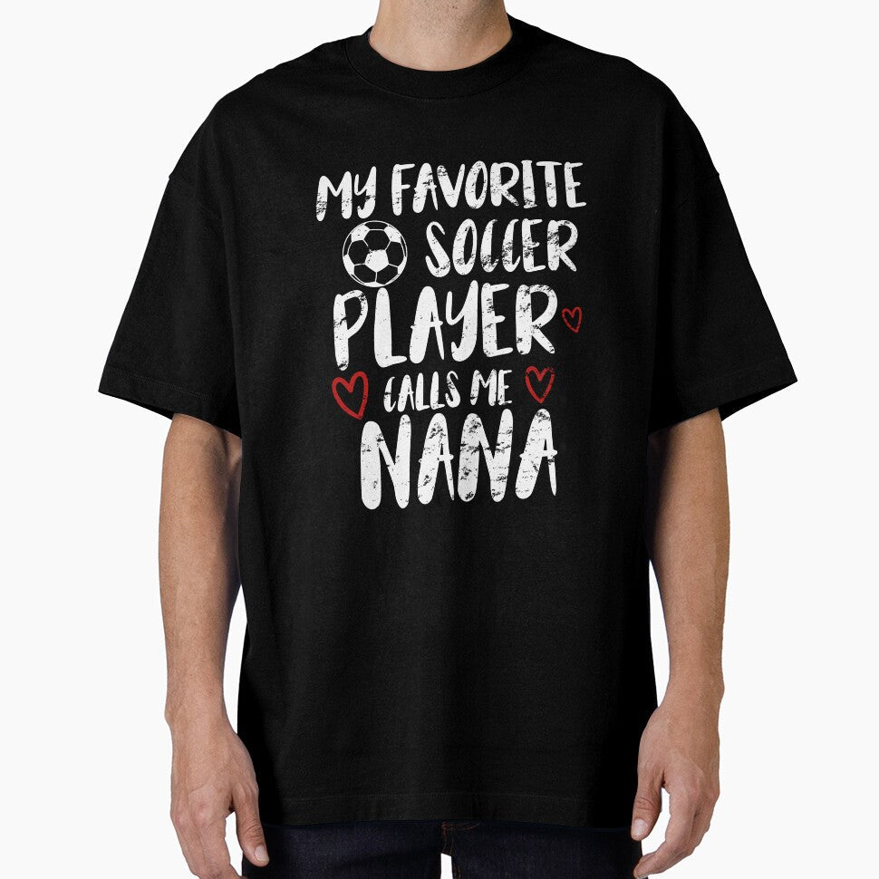My favorite soccer player call me nana, funny gift - Adult & Kids T-Shirts, Sweatshirts & Hoodies apparel design preview 1