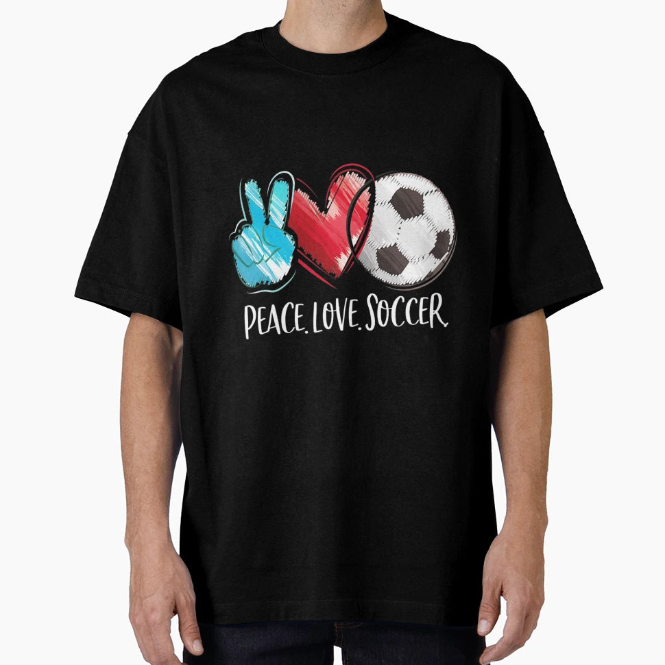 Soccer Player Soccer Fan Peace Love T-Shirt - Streetwear Style Unisex - T-Shirt, Sweatshirt, Hoodie