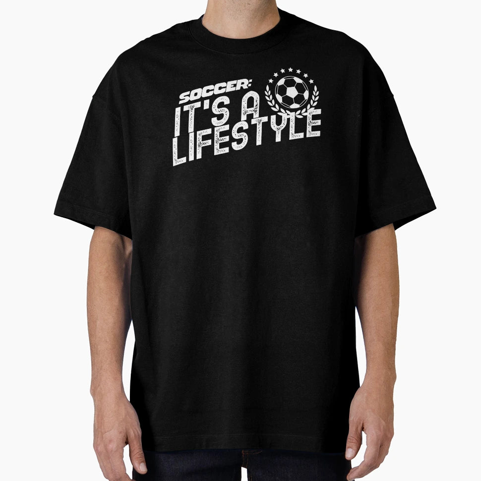 Soccer Its Lifestyle T-Shirt - Minimalist Print Unisex - T-Shirt, Sweatshirt, Hoodie