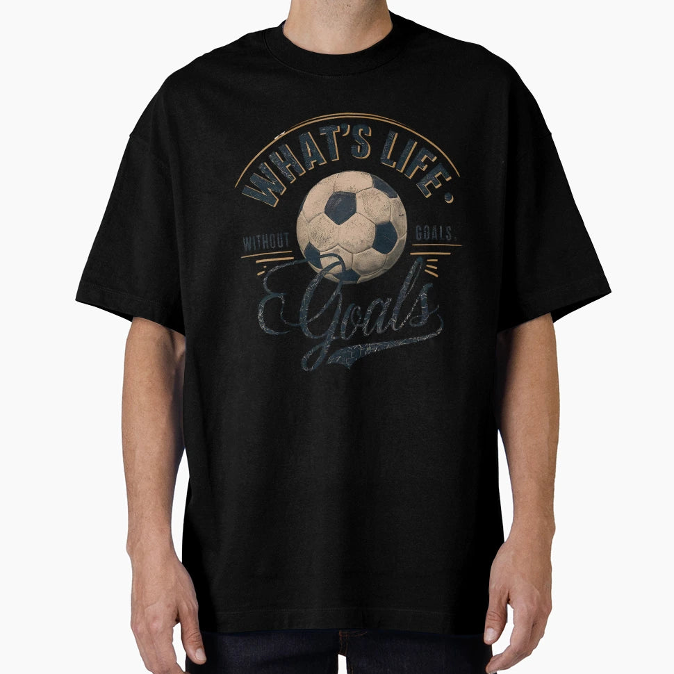Whats Life Without Goals Football T-Shirt - Minimalist Print for Adults - T-Shirt, Sweatshirt, Hoodie