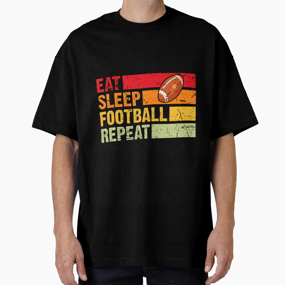 Eat Sleep Football Repeat American T-Shirt - Novelty Apparel Men Women - T-Shirt, Sweatshirt, Hoodie