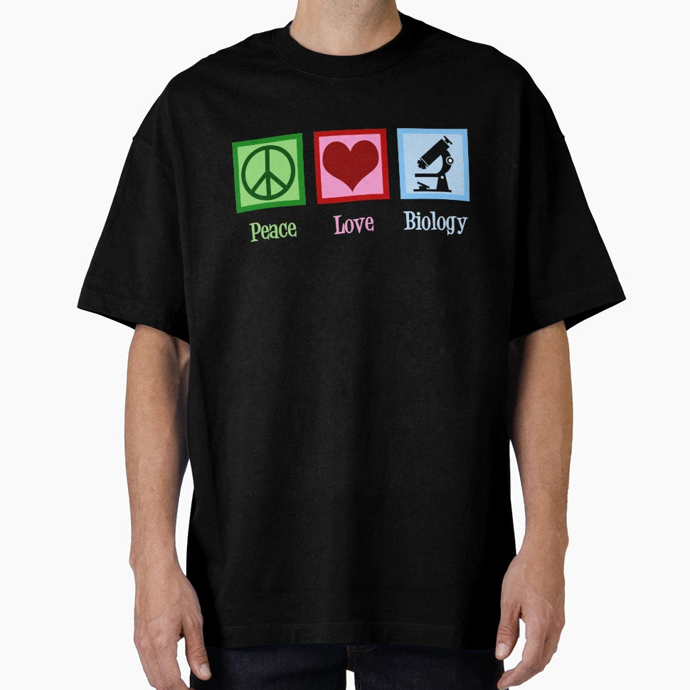 Peace Love Biology T-Shirt - Casual Everyday Wear Unisex - T-Shirt, Sweatshirt, Hoodie