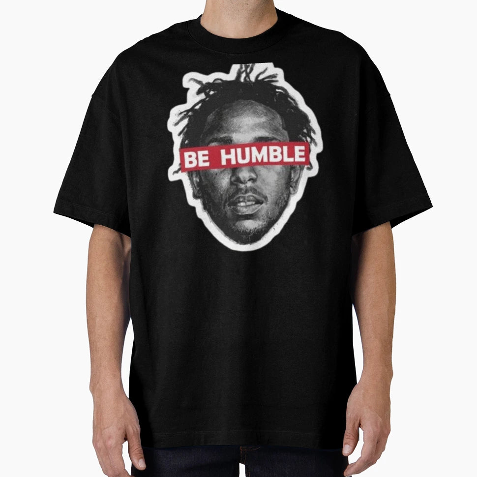 Be Humble T-Shirt - Custom Art Print Men Women - T-Shirt, Sweatshirt, Hoodie