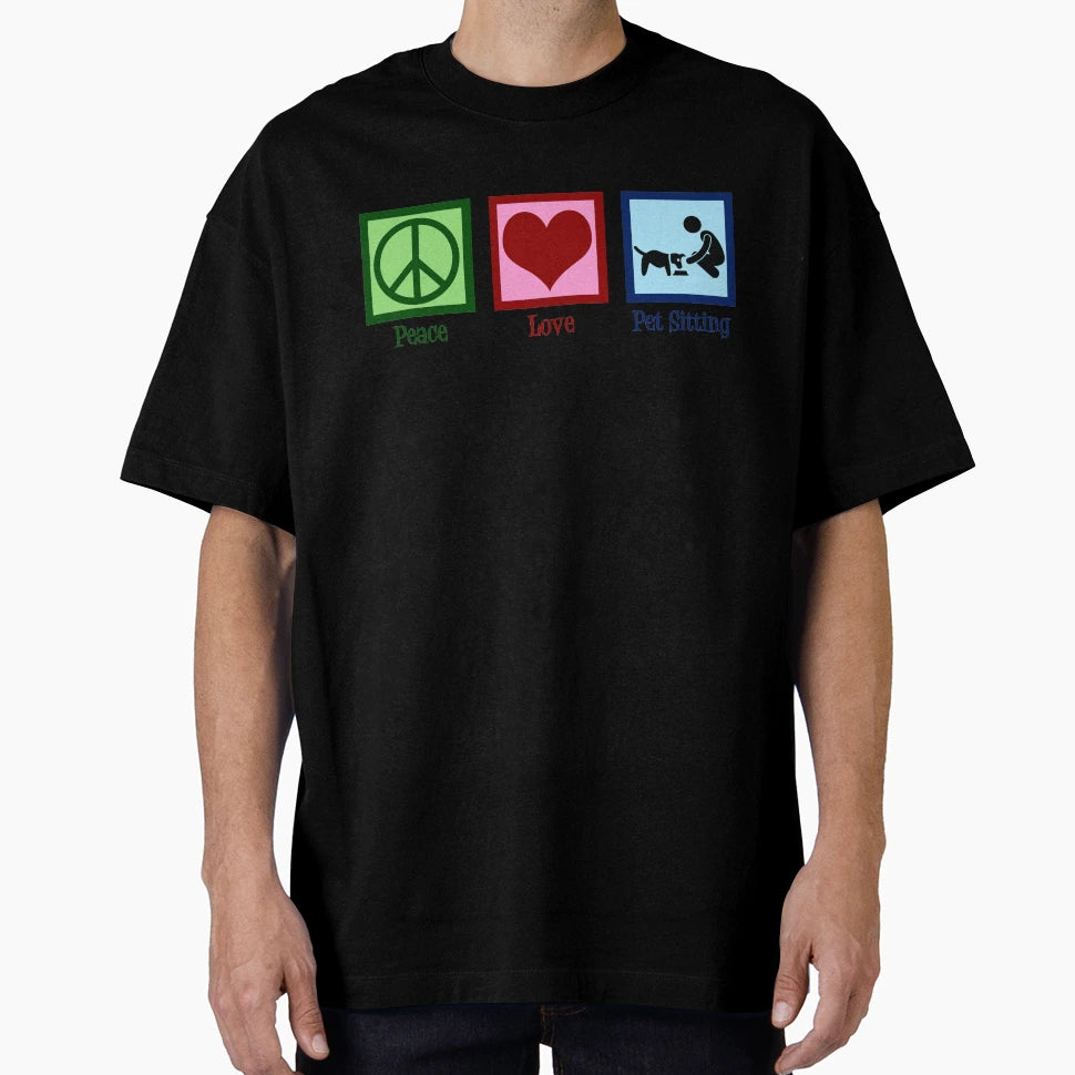 Peace Love Pet Sitting T-Shirt - Trendy Graphic Men Women - T-Shirt, Sweatshirt, Hoodie