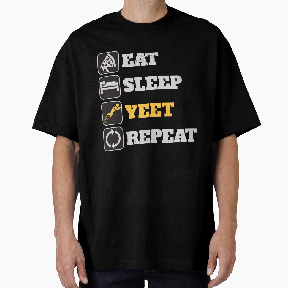 Eat Sleep Yeet Repeat T-Shirt - Custom Art Print Unisex - T-Shirt, Sweatshirt, Hoodie