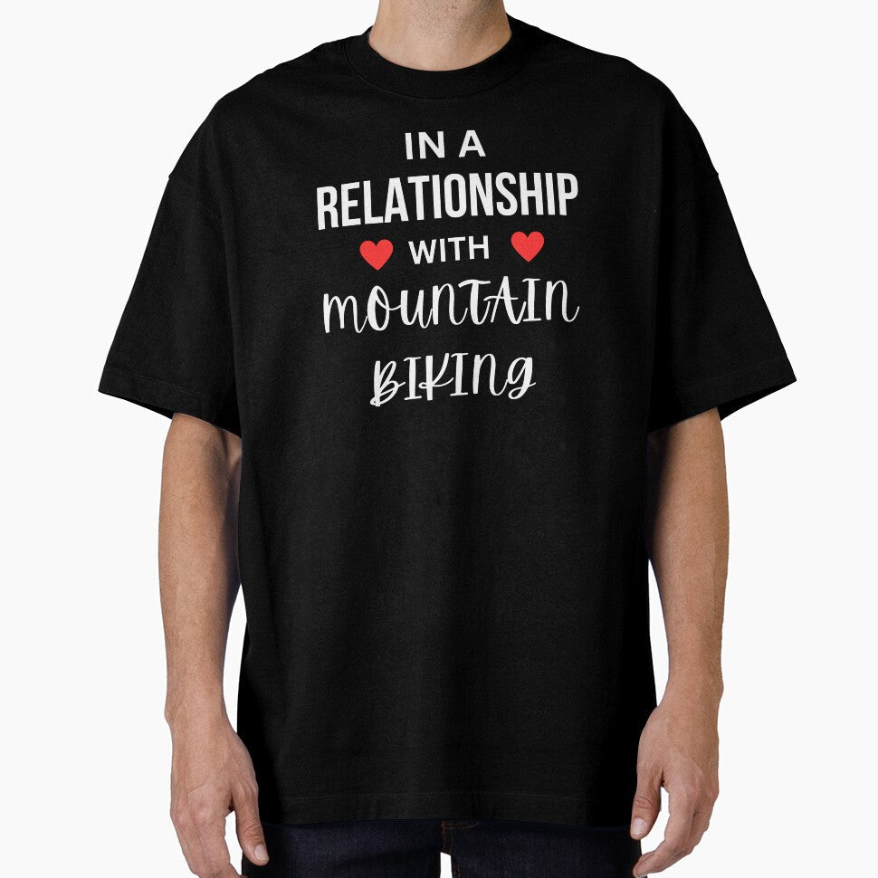 In a relationship with Mountain Biking by annoying- - Adult & Kids T-Shirts, Sweatshirts & Hoodies apparel design preview 1