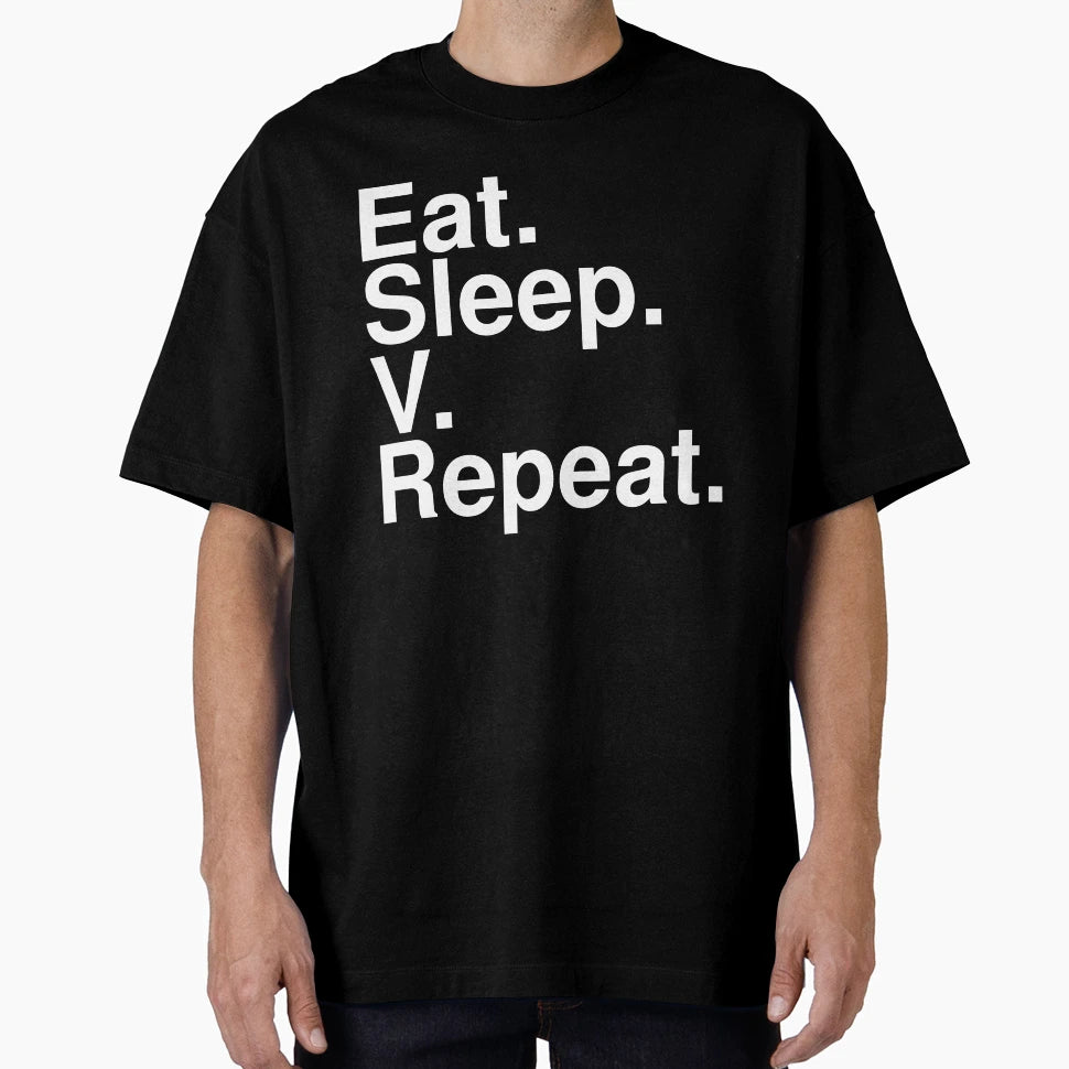 Eat Sleep V Repeat T-Shirt - Novelty Apparel for Adults - T-Shirt, Sweatshirt, Hoodie
