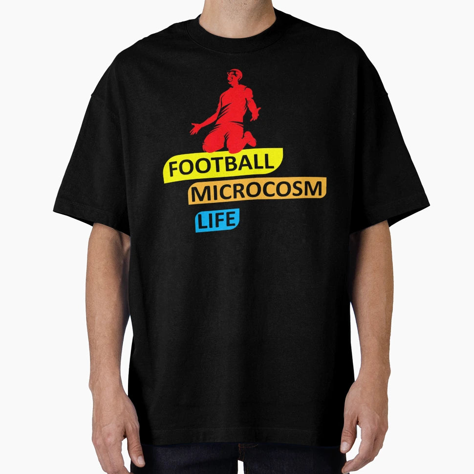 Football Is Microcosm Life T-Shirt - Graphic Print Men Women - T-Shirt, Sweatshirt, Hoodie