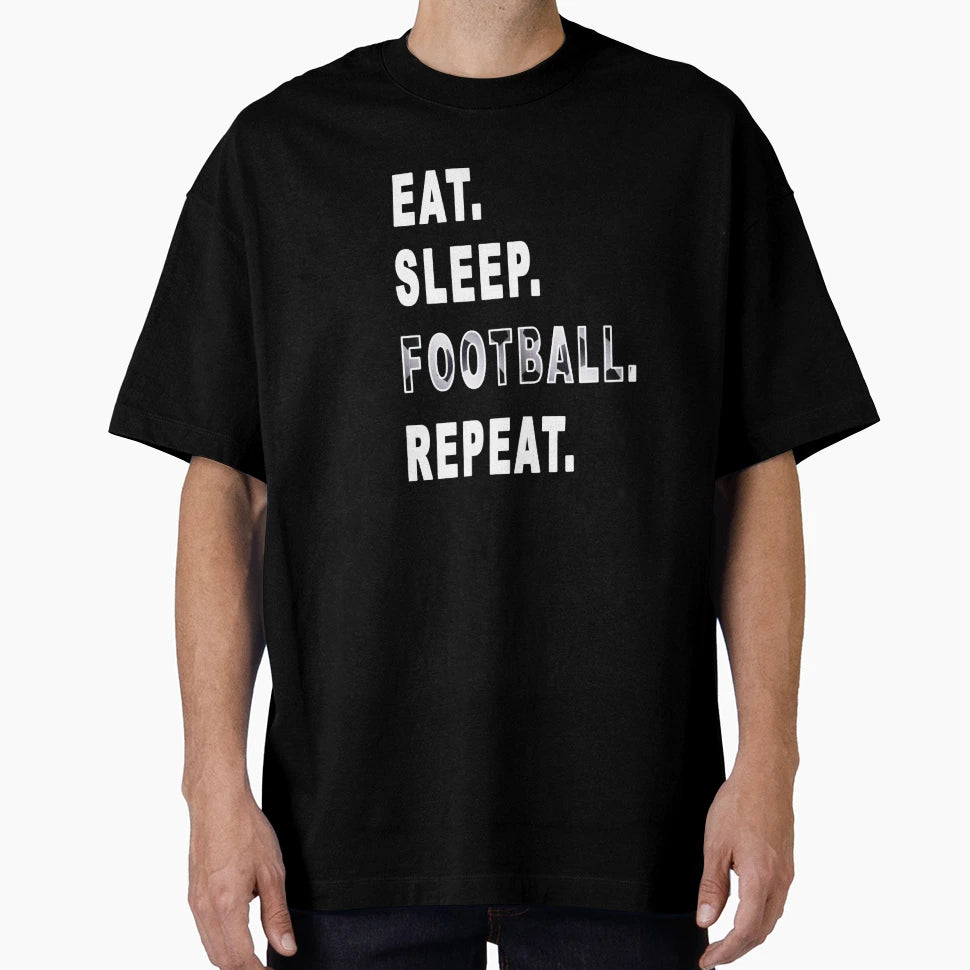 Eat Sleep Football Repeat T-Shirt - Trendy Graphic Men Women - T-Shirt, Sweatshirt, Hoodie