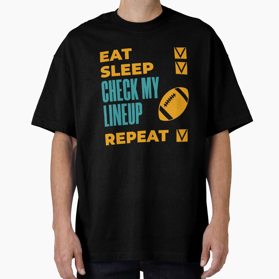 Eat Sleep Check My Lineup Repeat T-Shirt - Fun Novelty Design for Adults - T-Shirt, Sweatshirt, Hoodie