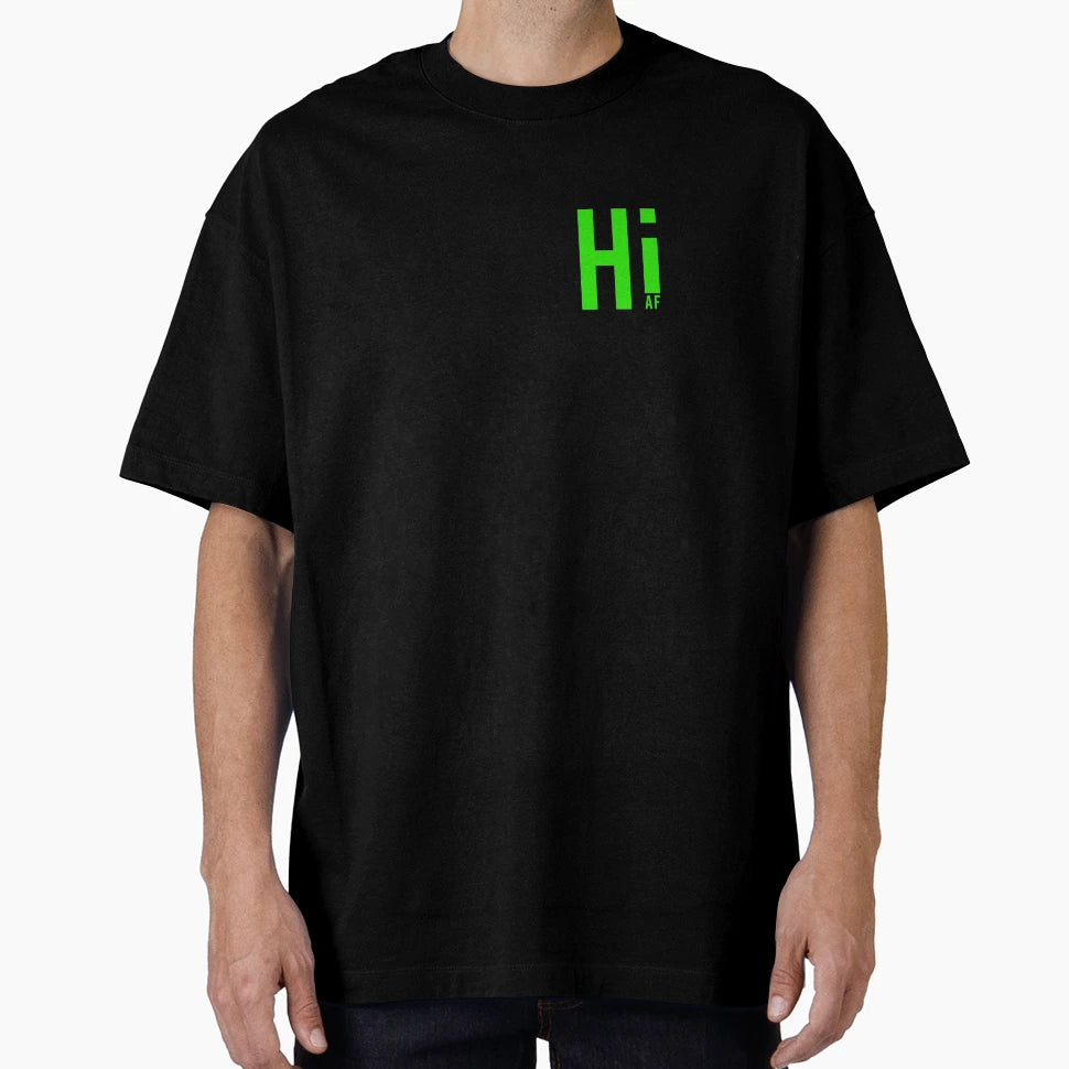 Hi Af Green T-Shirt - Fun Novelty Design for Adults - T-Shirt, Sweatshirt, Hoodie