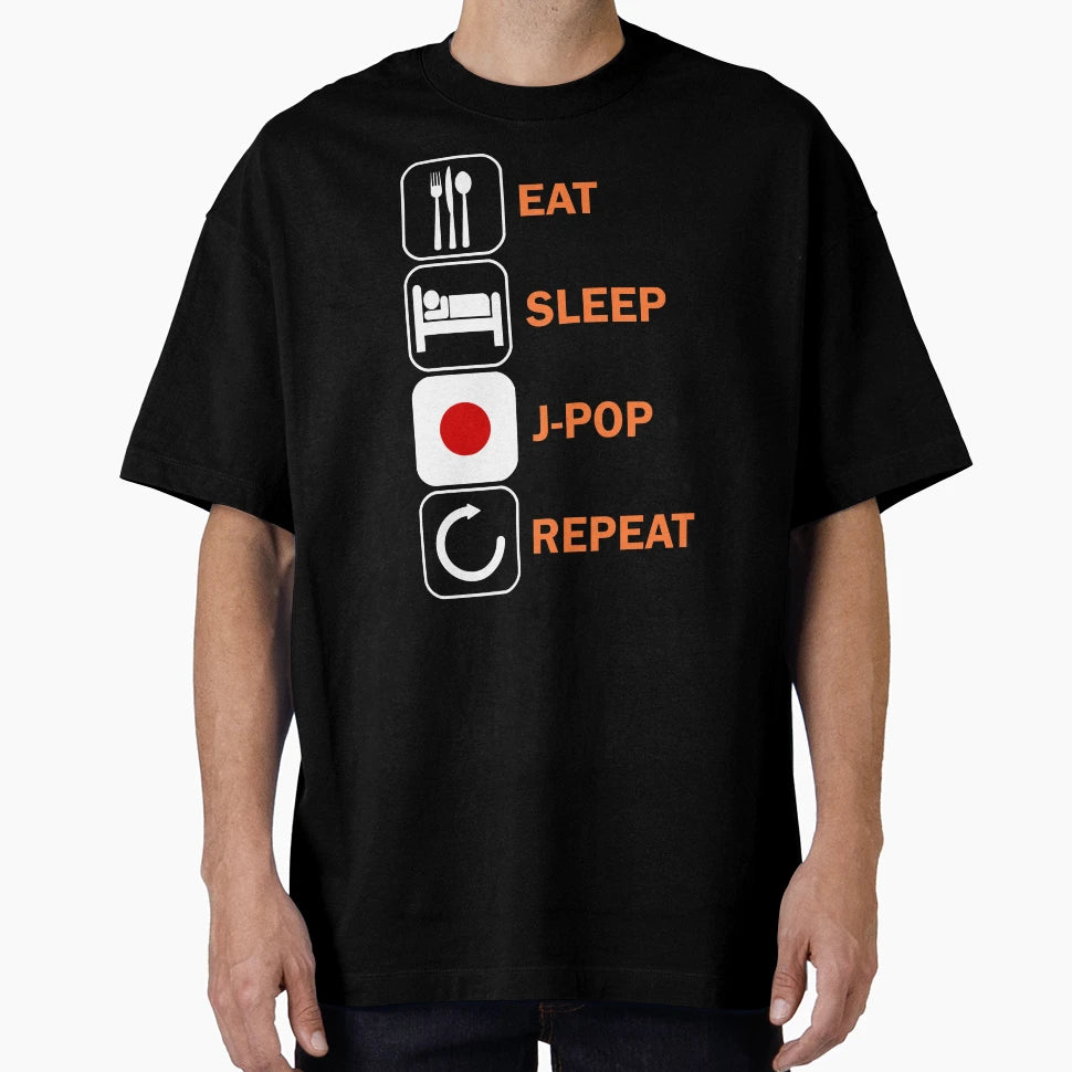Eat Sleep Jpop Gift J Pop T-Shirt - Casual Everyday Wear for Adults - T-Shirt, Sweatshirt, Hoodie