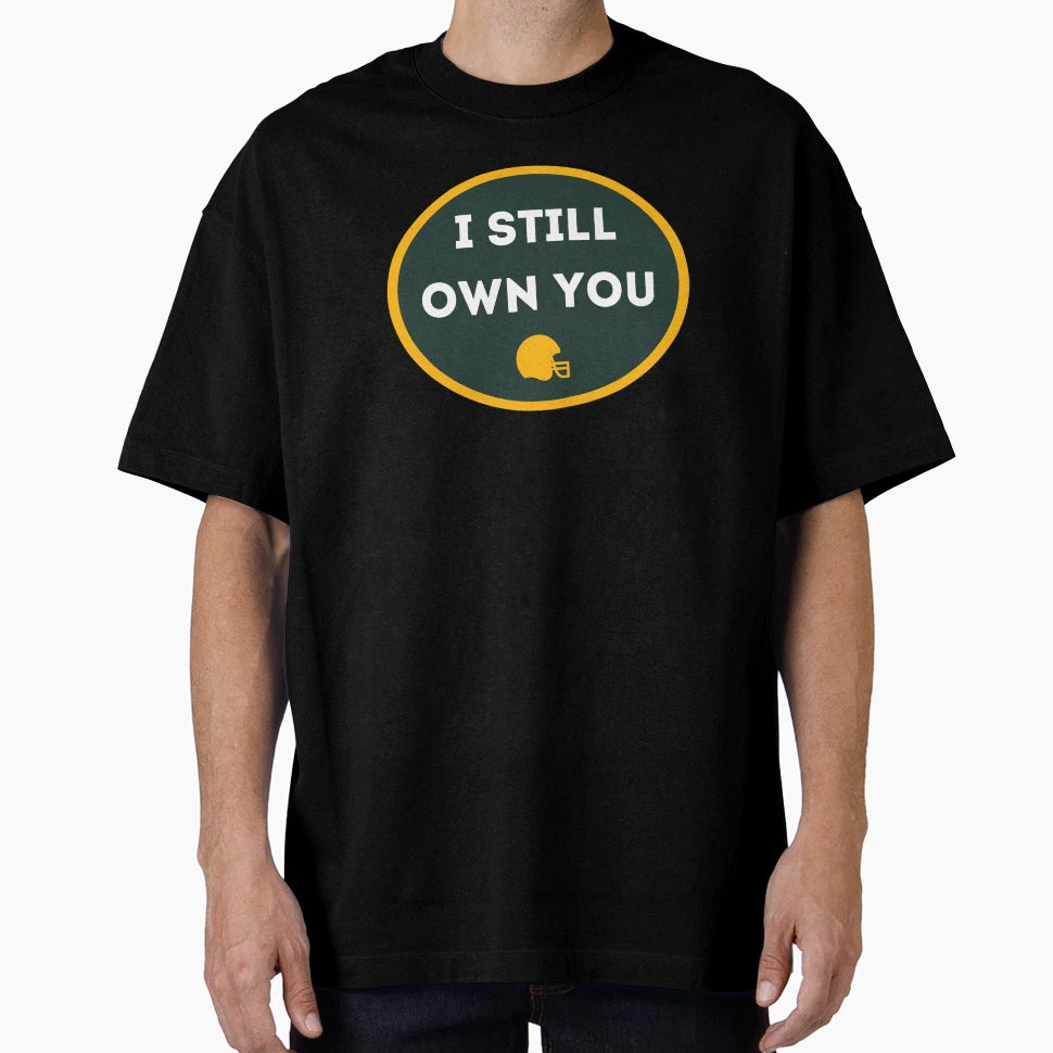 I Still Own You Football Helment Green T-Shirt - Graphic Print for Adults - T-Shirt, Sweatshirt, Hoodie