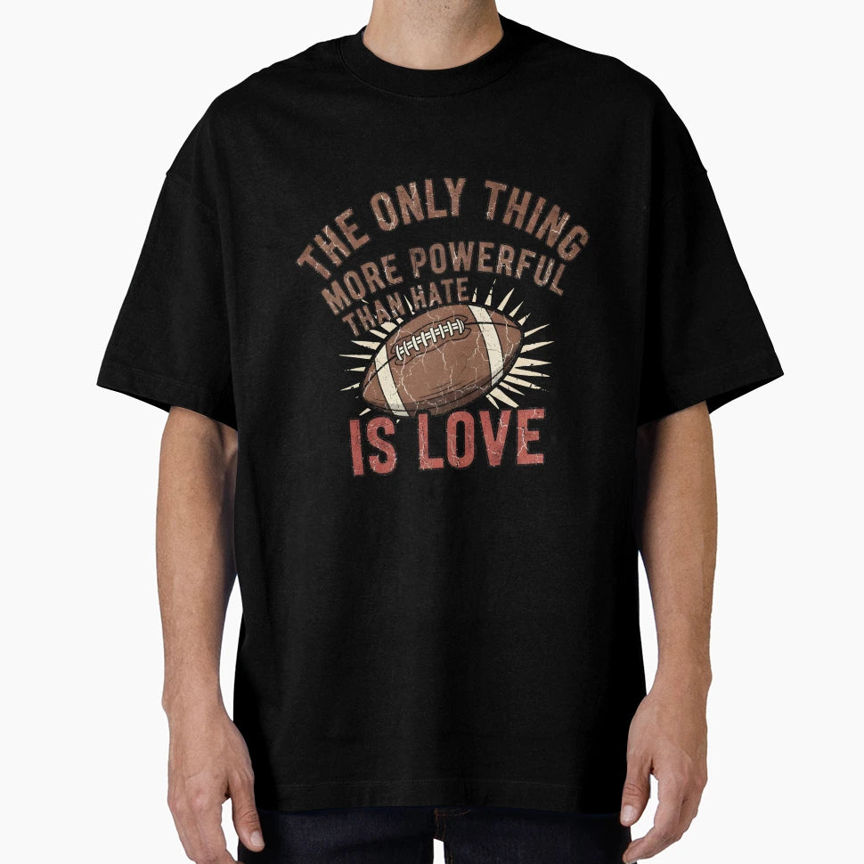 Only Thing More Powerful Than Hate T-Shirt - Custom Art Print for Adults - T-Shirt, Sweatshirt, Hoodie