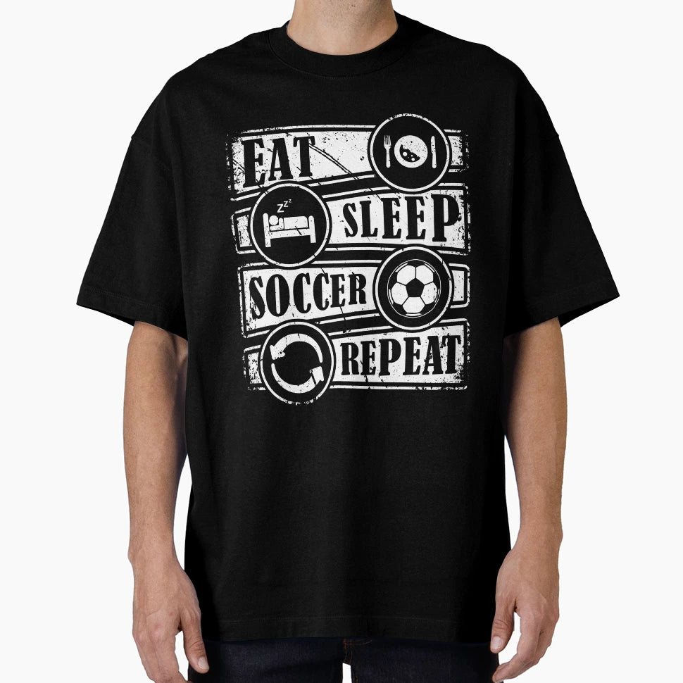 Eat Sleep Soccer Repeat T-Shirt - Novelty Apparel for Adults - T-Shirt, Sweatshirt, Hoodie
