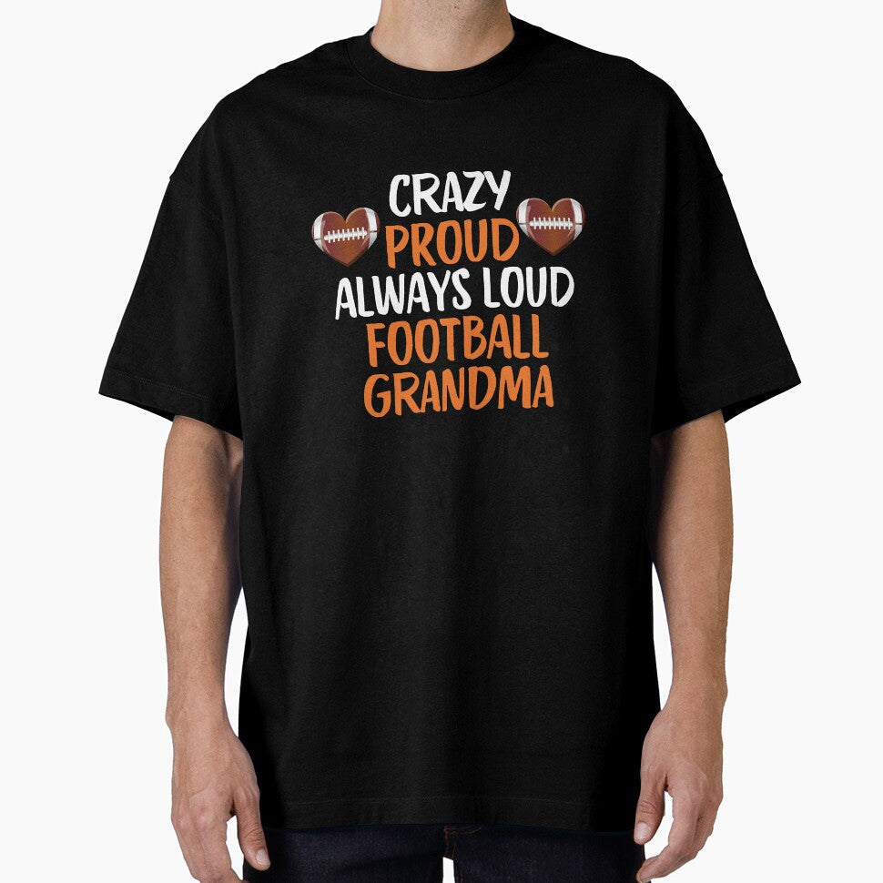 Crazy Proud Always Loud Football Grandma Funny Gift - Adult & Kids T-Shirts, Sweatshirts & Hoodies apparel design preview 1