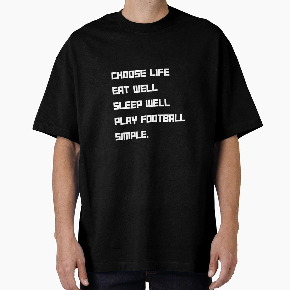 Choose Life Eat Well Play Football T-Shirt - Trendy Graphic Men Women - T-Shirt, Sweatshirt, Hoodie