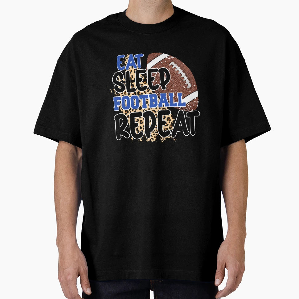 Eat Sleep Football Repeat Funny Sports T-Shirt - Unique Graphic Men Women - T-Shirt, Sweatshirt, Hoodie