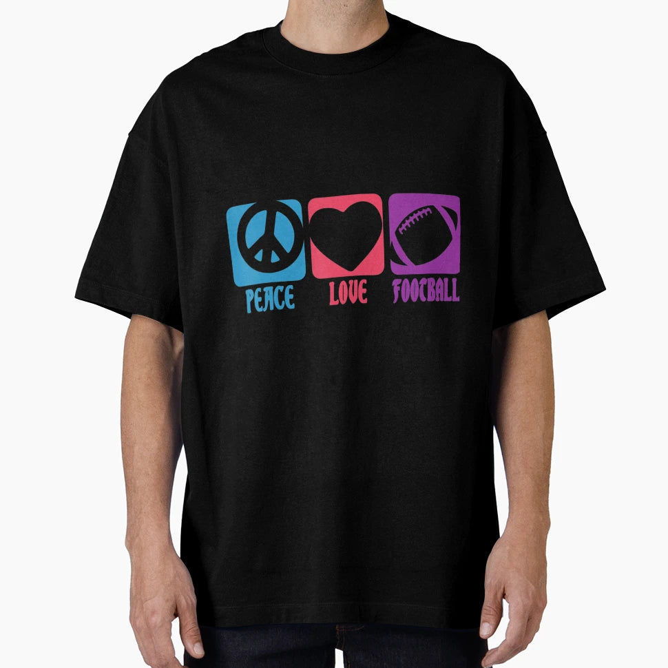 Peace Love And Football T-Shirt - Fun Novelty Design Men Women - T-Shirt, Sweatshirt, Hoodie