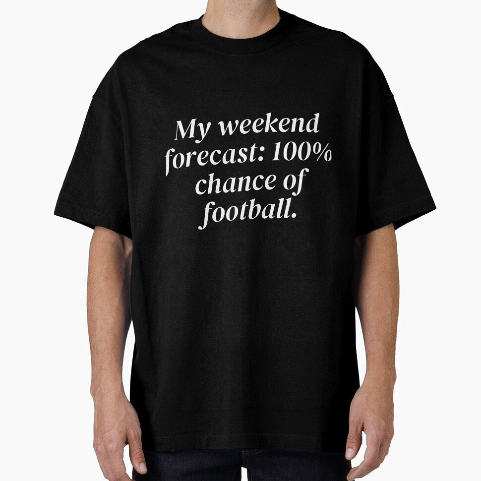 Your weekend forecast by Nthandasalimu - Adult & Kids T-Shirts, Sweatshirts & Hoodies apparel design preview 1